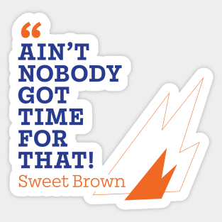 Ain't nobody got time Sticker